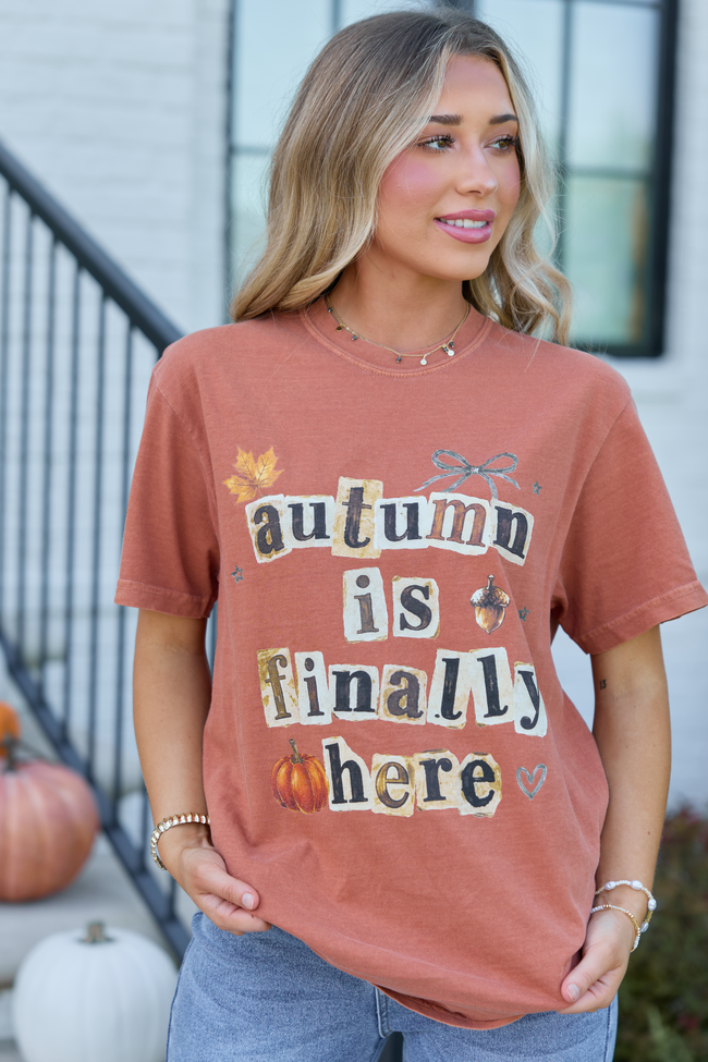Autumn Is Finally Here Rust Comfort Colors Graphic Tee